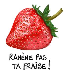 Transfert "Ramène pas ta fraise"